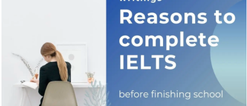 Why Should We Complete IELTS Before Finishing School?