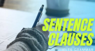 IELTS Grammar: Sentence Clauses